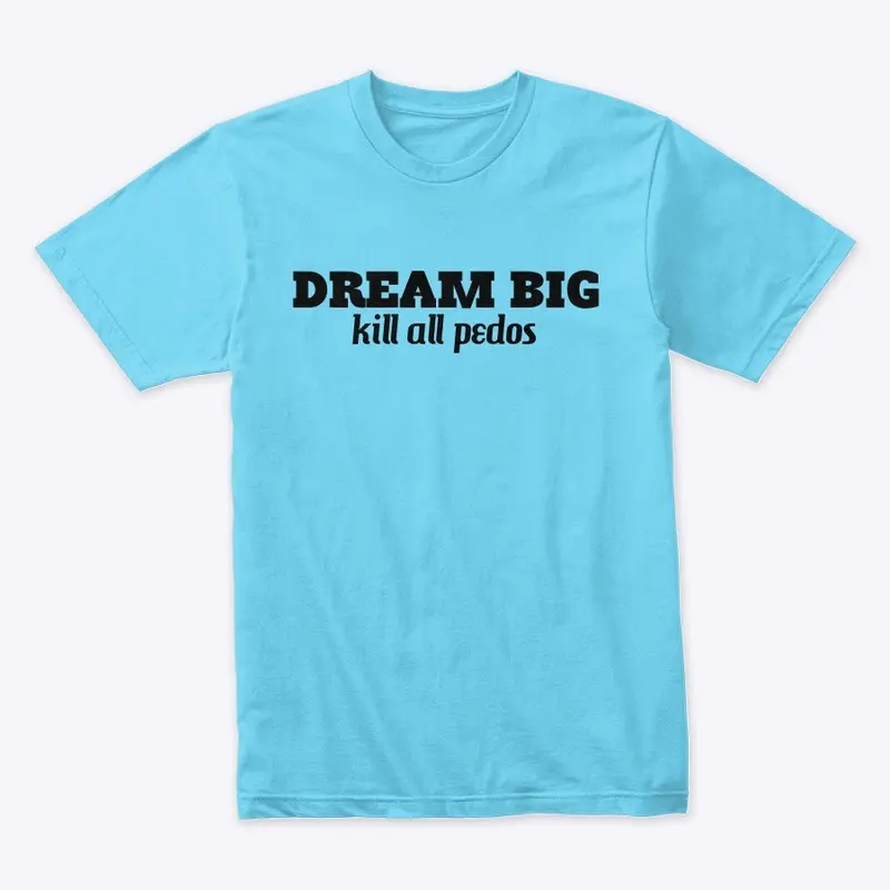 DREAM BIG